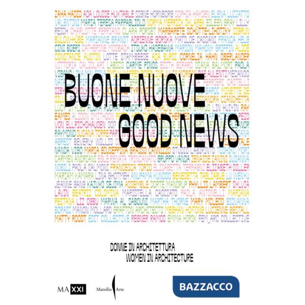 Buone nuove. Donne in architettura-Good news. Women in architecture. Ediz. bilingue