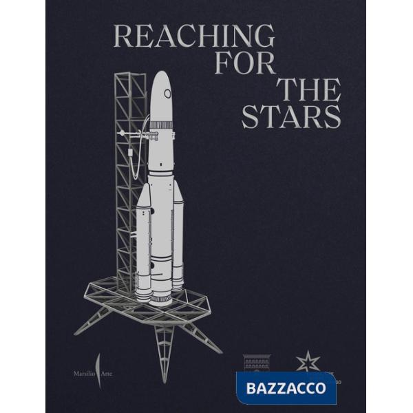 Reaching for the stars. Da Maurizio Cattelan a Lynette Yiadom-Boakye. Ediz. a colori