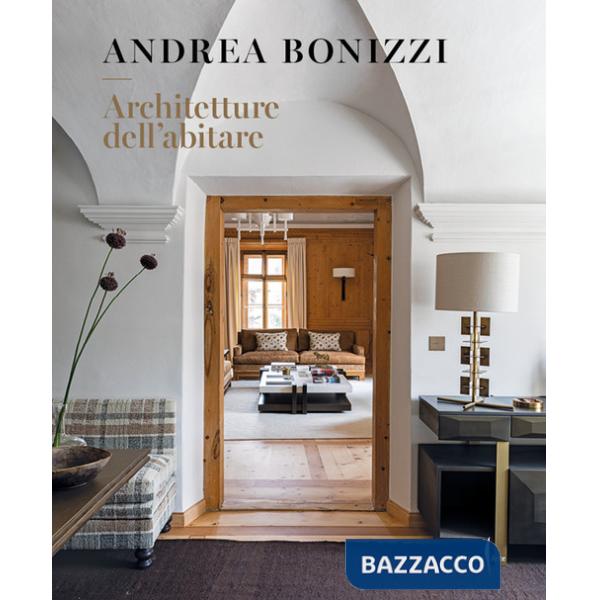 Andrea Bonizzi. Abitare l'architettura. Ediz. italiana e inglese