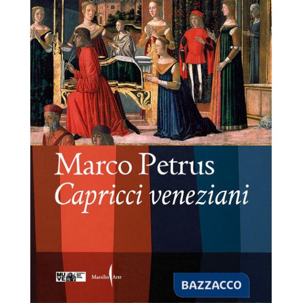 Marco Petrus. Capricci veneziani. Ediz. italiana e inglese
