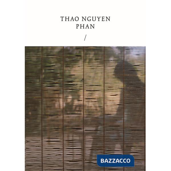 Thao Nguyen Phan Reincarnations of shadows. Ediz. italiana e inglese