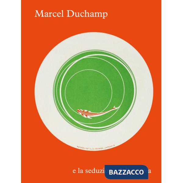 Marcel Duchamp e la seduzione della copia. Ediz. a colori