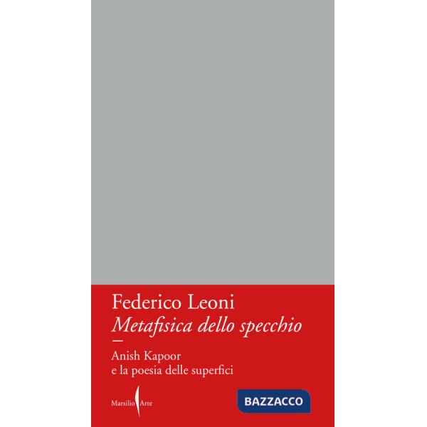 Metafisica dello specchio. Anish Kapoor e la poesia delle superfici