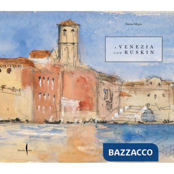 A Venezia con Ruskin
