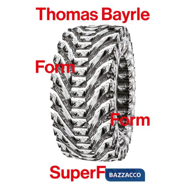 Thomas Bayrle. Form form superform. Ediz. italiana e inglese