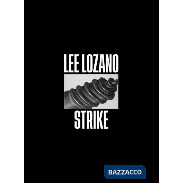 Lee Lozano. Strike. Ediz. italiana, inglese e francese