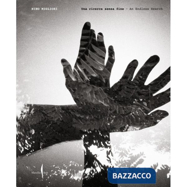 Nino Migliori. Una ricerca senza fine-An Endless Search. Ediz. illustrata