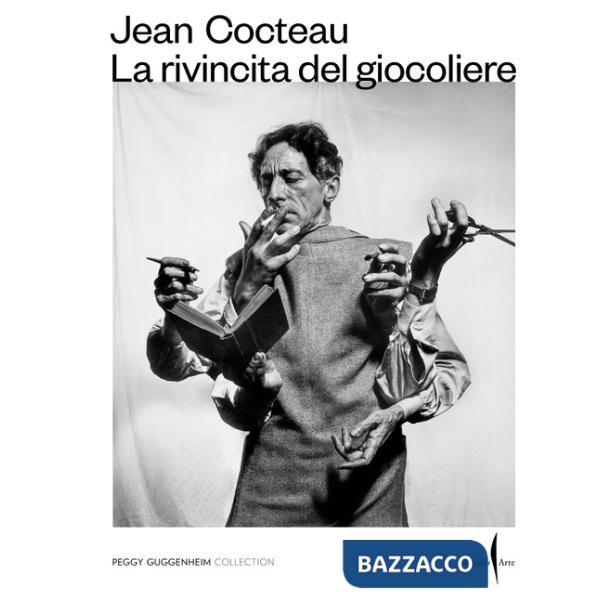 Jean Cocteau. La rivincita del giocoliere. Ediz. a colori