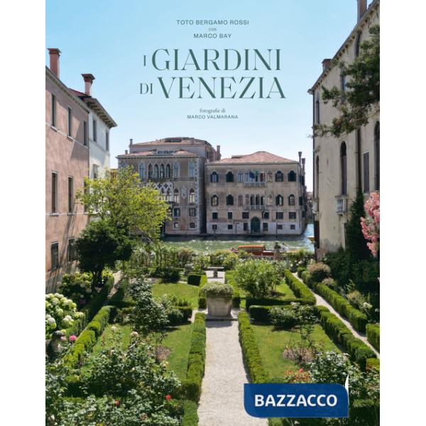 Giardini di Venezia. Ediz. a colori (I)