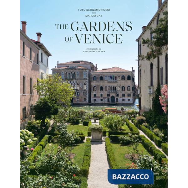 Gardens of Venice. Ediz. a colori (The)