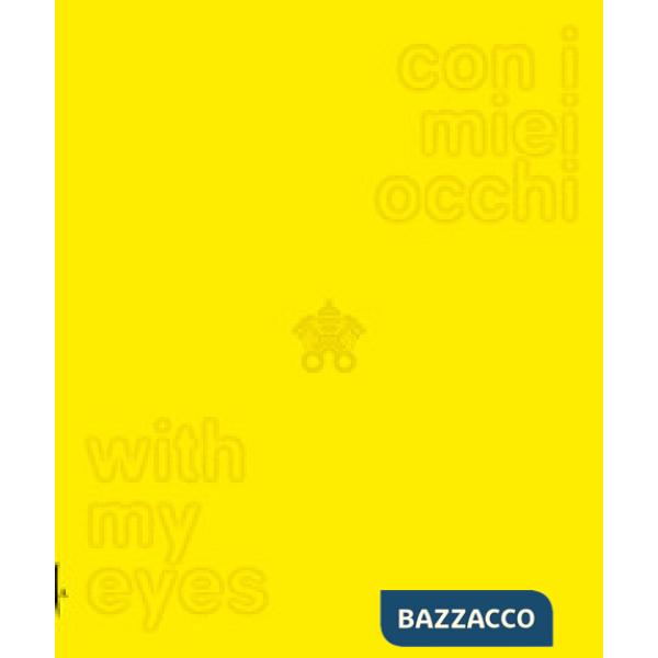 Con i miei occhi-With my eyes. Ediz. bilingue