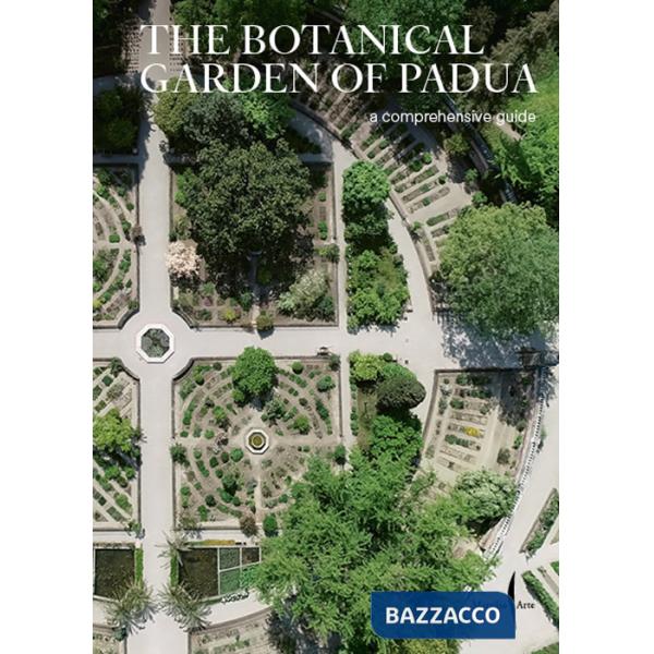 Botanical garden of Padua. A comprehensive guide (The)