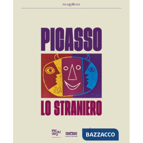 Picasso lo straniero. Ediz. a colori