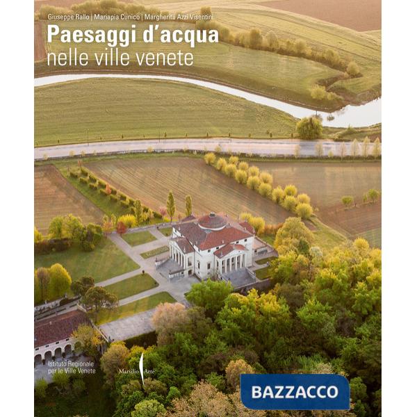 Paesaggi d'acqua nelle ville venete. Ediz. illustrata