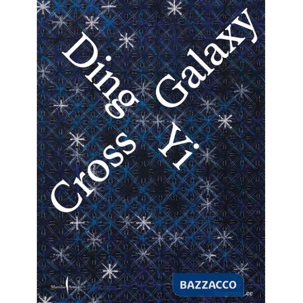 Ding Yi. Cross galaxy. Ediz. italiana e inglese