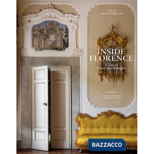Inside Florence. A tale of palazzi and botteghe