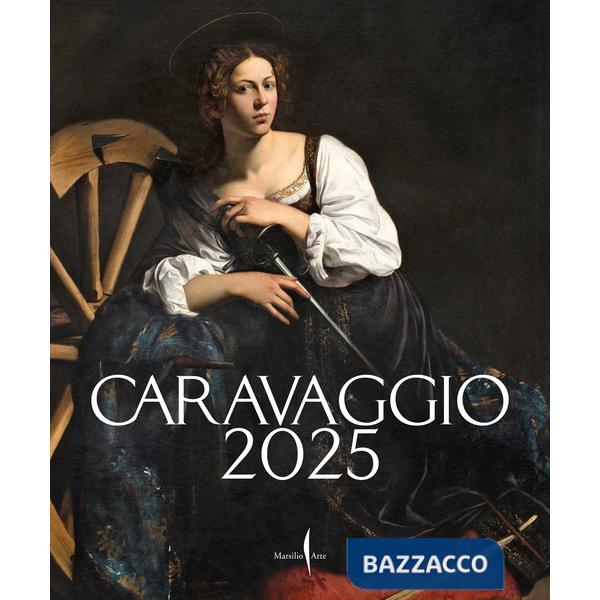 Caravaggio 2025. Ediz. a colori