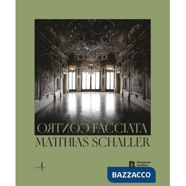 Matthias Schaller. Controfacciata. Ediz. italiana e inglese