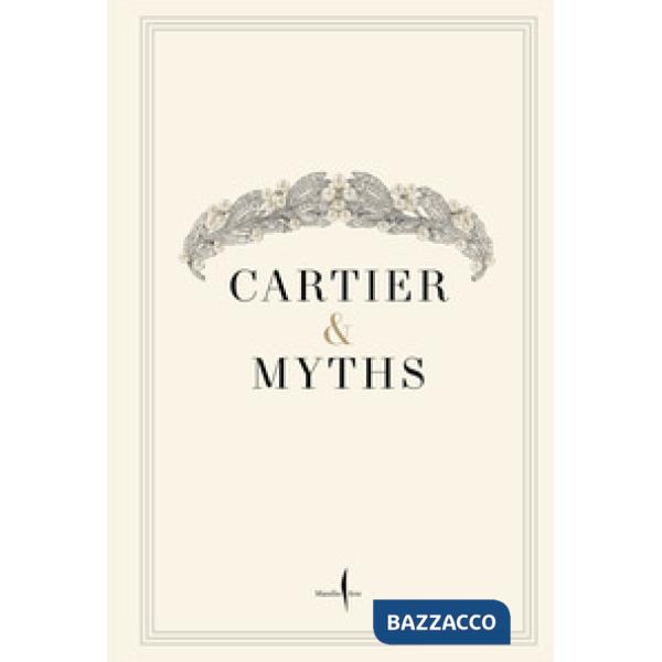 Cartier & myths. At the Capitoline museums. Ediz. illustrata