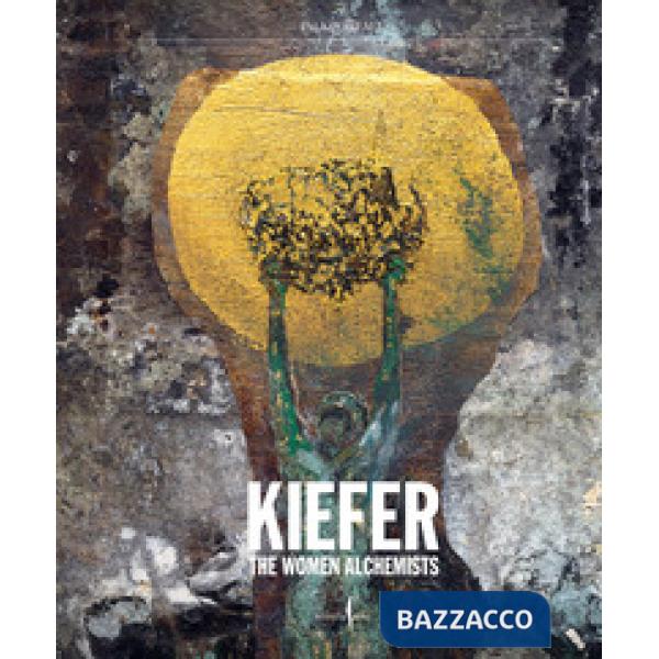 Anselm Kiefer. The women alchemists
