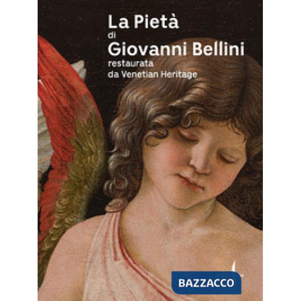 Pietà di Giovanni Bellini restaurata da Venetian Heritage (La)