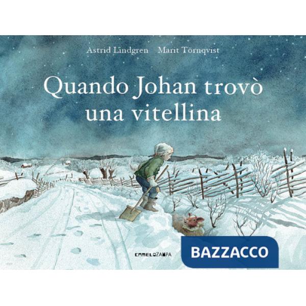 Quando Johan trovò una vitellina. Ediz. a colori