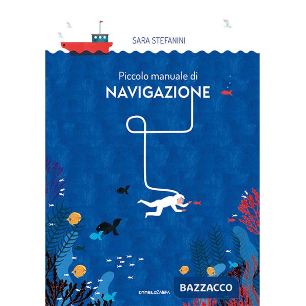 Piccolo manuale di navigazione. Ediz. a colori