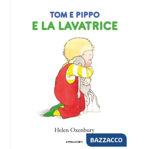 Tom e Pippo e la lavatrice. Ediz. a colori