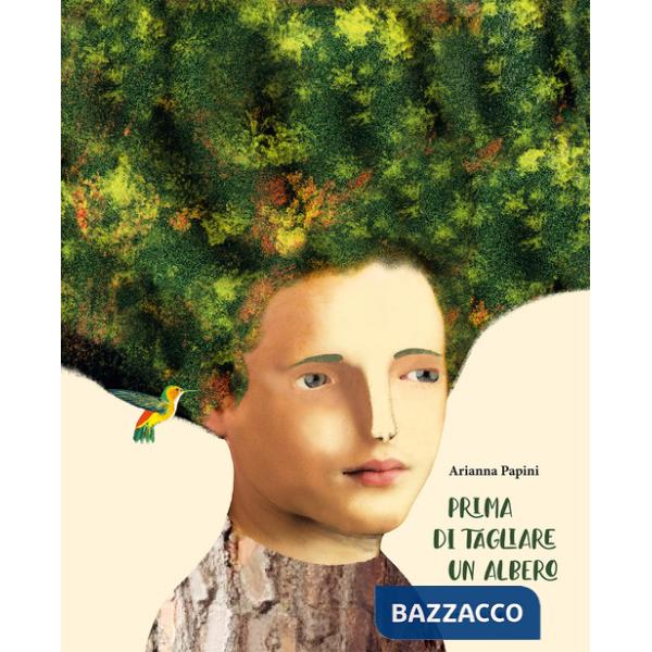 Prima di tagliare un albero. Ediz. a colori