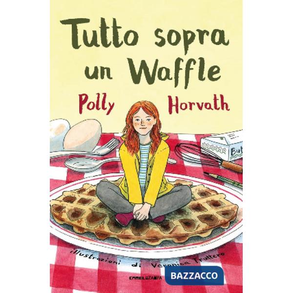 Tutto sopra un waffle. Ediz. illustrata