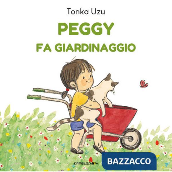 Peggy fa giardinaggio. Ediz. a colori