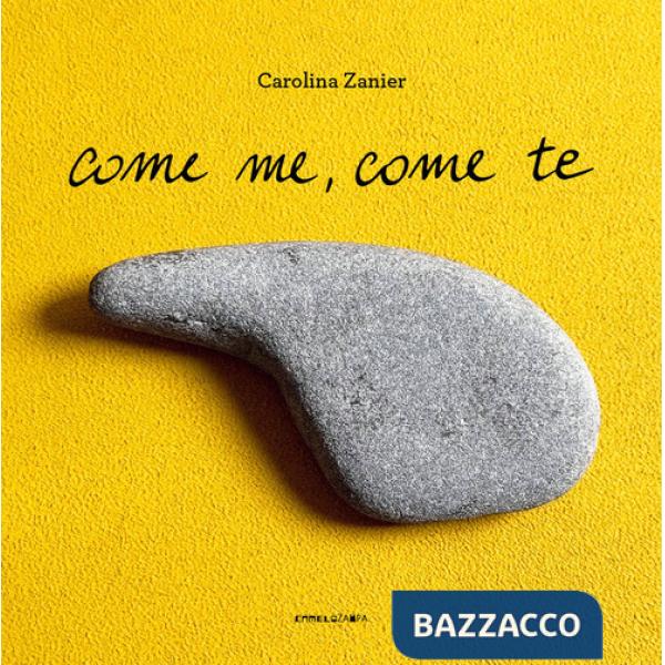 Come me, come te. Ediz. a colori