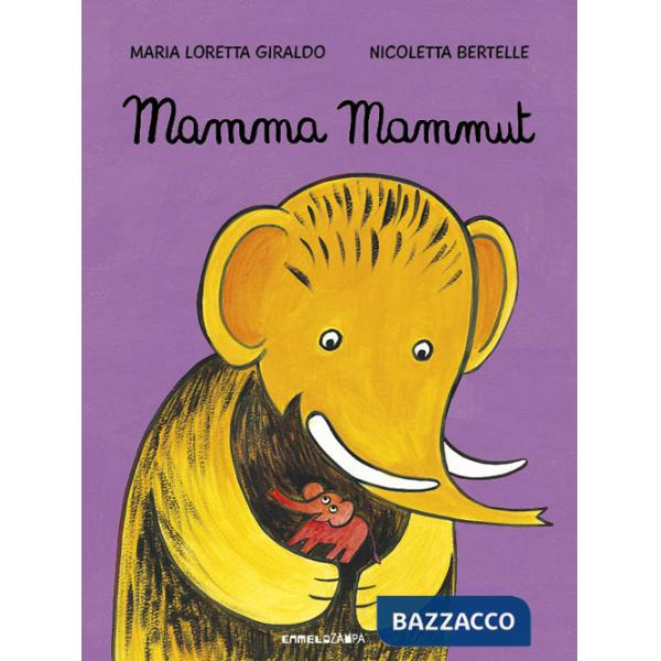 Mamma mammut. Ediz. a colori