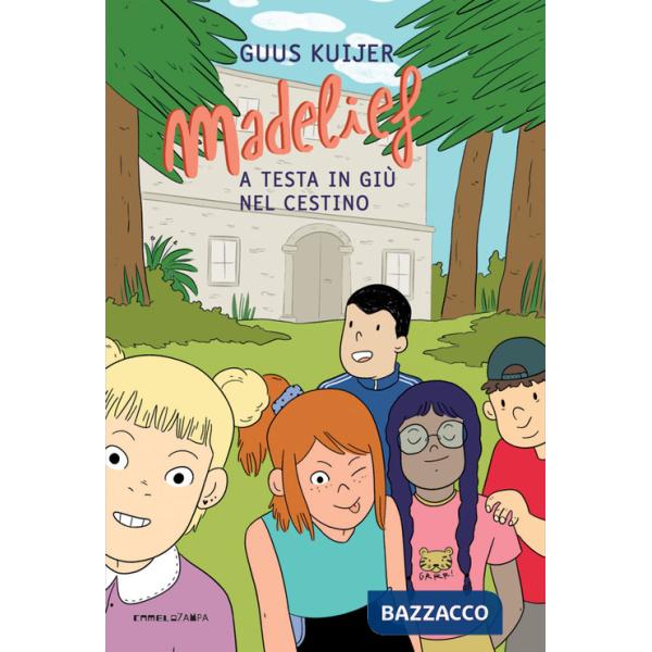 Madelief. A testa in giù nel cestino. Ediz. illustrata