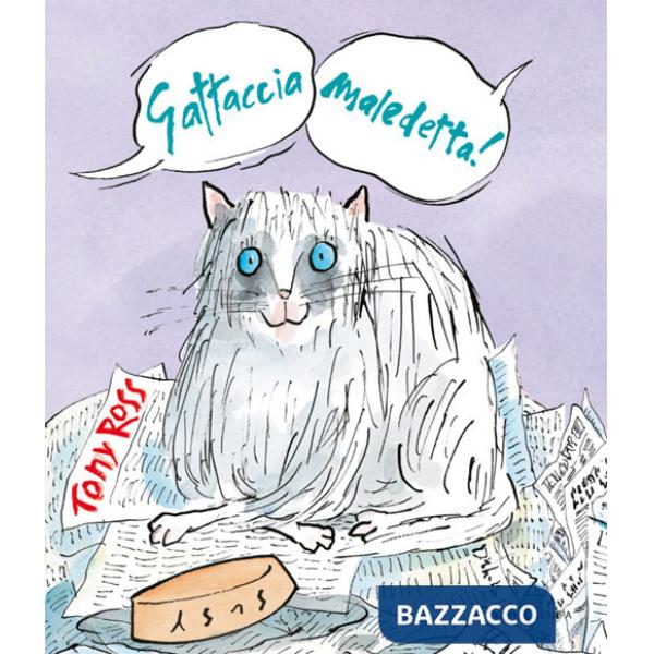 Gattaccia maledetta! Ediz. a colori
