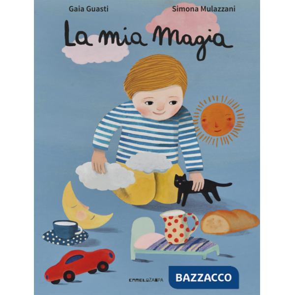 Mia magia. Ediz. a colori (La)