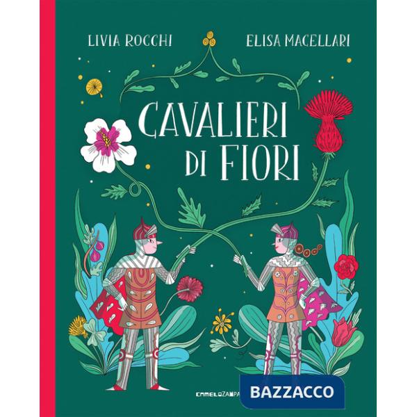 Cavalieri di fiori. Ediz. a colori