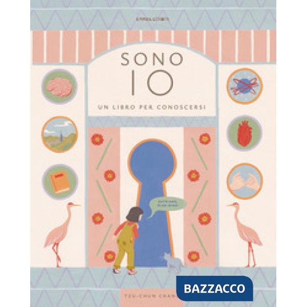 Sono io. Un libro per conoscersi. Ediz. a colori