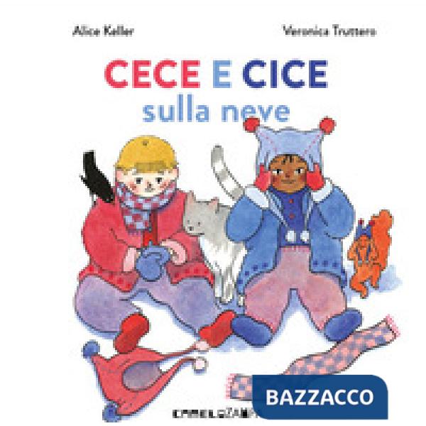Cece e Cice sulla neve. Ediz. a colori
