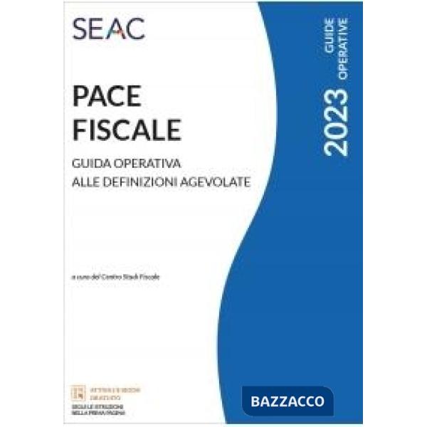 Pace fiscale. Guida operativa alle definizioni agevolate