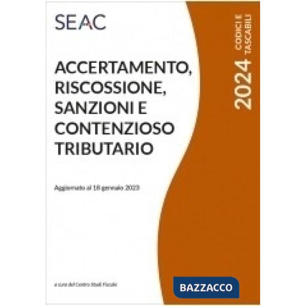 ACCERTAMENTO, RISCOSSIONE, SANZIONI E CONTENZIOSO TRIBUTARIO