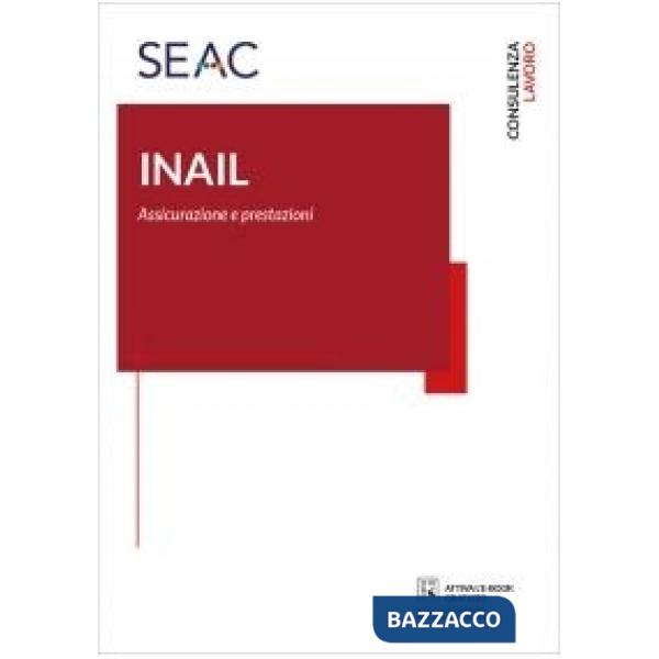INAIL. Assicurazione e prestazioni