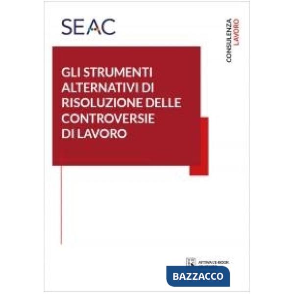 Gli strumenti alternativi di risoluzione delle controversie di lavoro