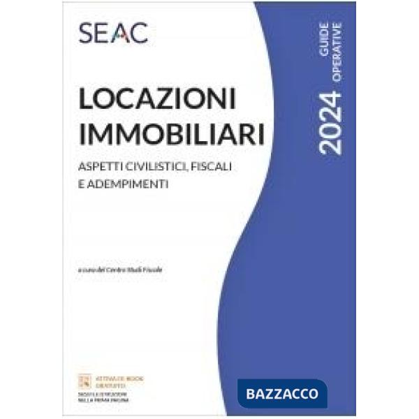 Locazioni immobiliari 2024. Aspetti civilistici, fiscali e adempimenti