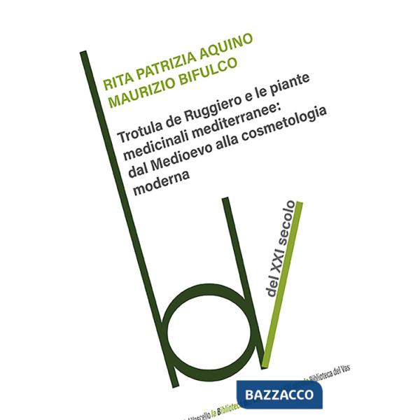 Trotula de Ruggiero e le piante medicinali mediterranee: dal Medioevo alla cosmetologia moderna
