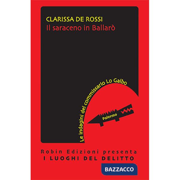 Saraceno in Ballarò. Le indagini del commissario Lo Galbo (Il)