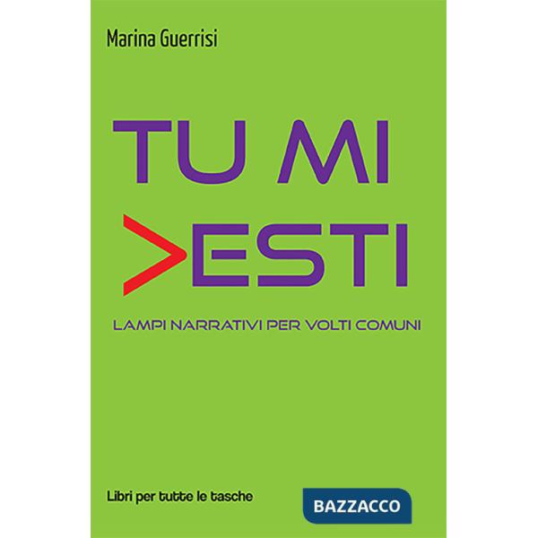 Tu mi vesti. Lampi narrativi per volti comuni