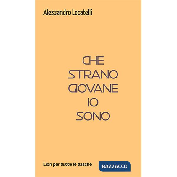 Che strano giovane io sono