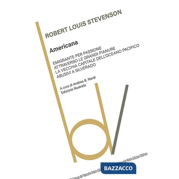 Americana: Emigrante per passione-Attraverso le grandi pianure-La vecchia capitale dell'Oceano Pacifico-Abusivi a Silverado. Edi