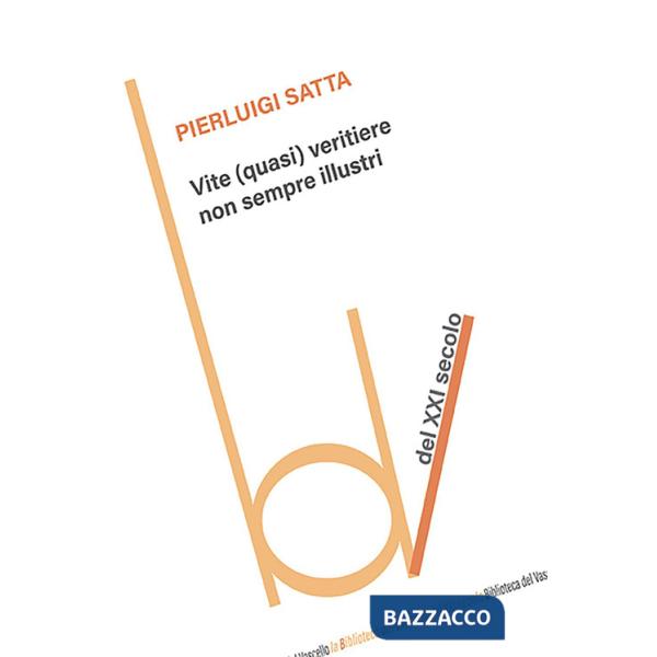 Vite (quasi) veritiere non sempre illustri